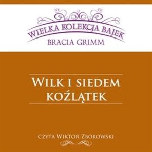 O wilku i siedmiu koźlątkach, Bracia Grimm