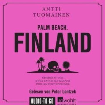 Palm Beach, Finland (Ungekürzt) audiobook, Antti Tuomainen