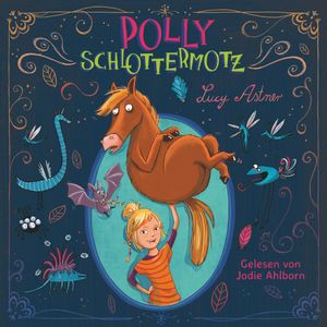 Polly Schlottermotz, Lucy Astner