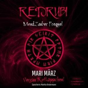 Redrubi - MondZauber Prequel (ungekürzt), Mari März