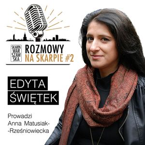 Rozmowy na Skarpie - Edyta Świętek, Anna Matusiak-Rześniowiecka