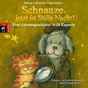 Schnauze, jetzt ist Stille Nacht! - Eine Adventsgeschichte in 24 Kapiteln, Karen Christine Angermayer