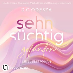 Sehnsüchtig Gefunden, D. C. Odesza