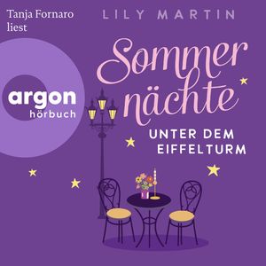 Sommernächte unter dem Eiffelturm - Paris und die Liebe, Band 3 (Ungekürzte Lesung), Lily Martin