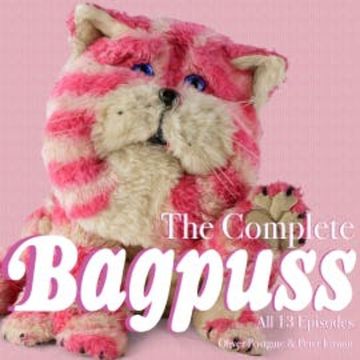 The Complete Bagpuss audiobook, Oliver Postgate