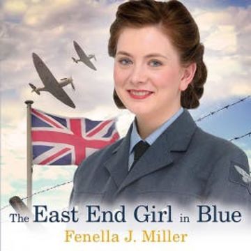 The East End Girl in Blue audiobook, Fenella J. Miller