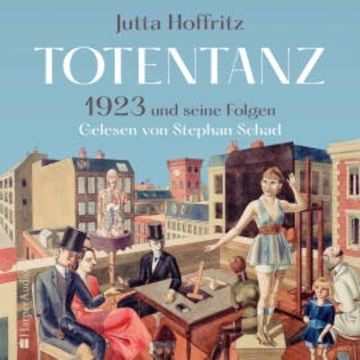 Totentanz – 1923 und seine Folgen (ungekürzt) audiobook, Jutta Hoffritz