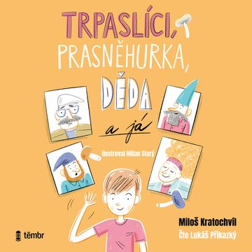Trpaslíci, Prasněhurka, děda a já audiobook, Miloš Kratochvíl