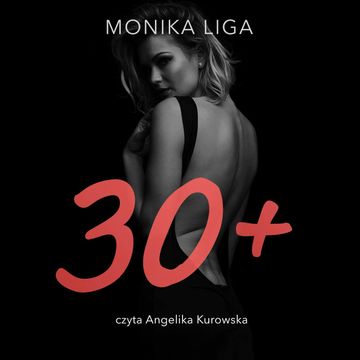 Trzydzieści plus audiobook, Monika Liga