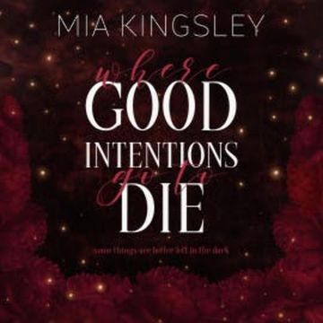 Where Good Intentions Go To Die audiobook, Mia Kingsley