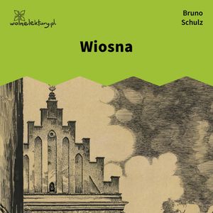 Wiosna, Bruno Schulz