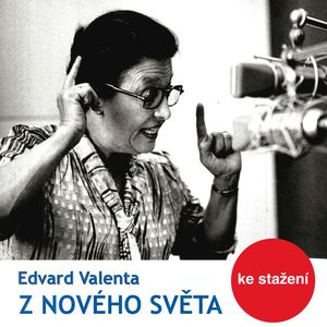 Edvard Valenta: Z nového světa, Edvard Valenta