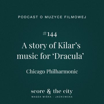 A story of Kilar’s music for ‘Dracula’ (EN) - SATC #144 audiobook, Magda Miśka-Jackowska