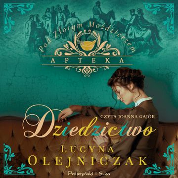 Apteka pod Złotym Moździerzem. Dziedzictwo audiobook, Lucyna Olejniczak