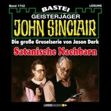 Satanische Nachbarn (John Sinclair, Band 1742) audiobook, Jason Dark