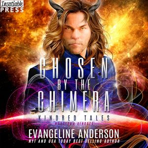 Chosen by the Chimera - Kindred Tales - A Novel of the Monstrum Kindred (Unabridged), Evangeline Anderson