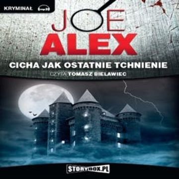 Cicha jak ostatnie tchnienie audiobook, Alex Joe