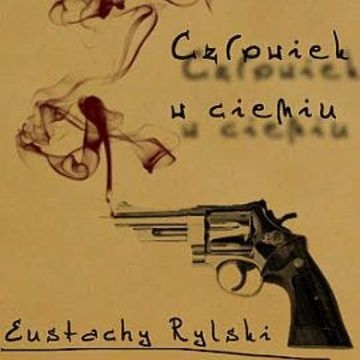 Człowiek w cieniu audiobook, Eustachy Rylski