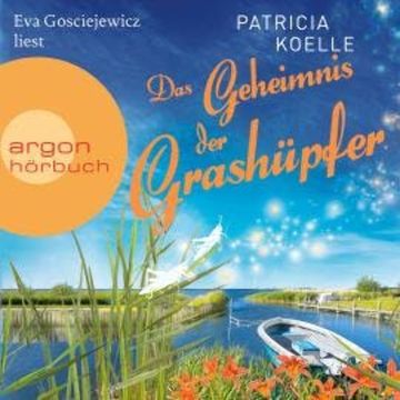 Das Geheimnis der Grashüpfer - Die Inselgärten-Reihe, Band 4 (Ungekürzt) audiobook, Patricia Koelle