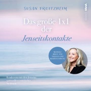 Das große 1 x 1 der Jenseitskontakte audiobook, Susan Froitzheim