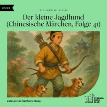 Der kleine Jagdhund (Chinesische Märchen, Folge 41) audiobook, Richard Wilhelm