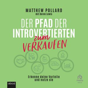 Der Pfad der Introvertierten zum Verkaufen, Matthew Pollard.