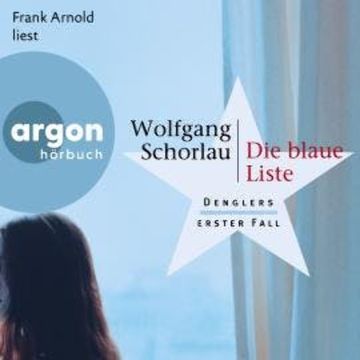 Die blaue Liste - Dengler ermittelt, Band 1 (Ungekürzt) audiobook, Wolfgang Schorlau
