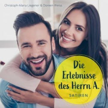 Die Erlebnisse des Herrn A. audiobook, Christoph-Maria Liegener