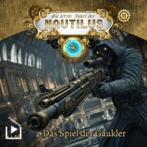 Die letzte Fahrt der Nautilus 11 - Das Spiel der Gaukler, Hajo Bremer