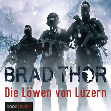 Die Löwen von Luzern audiobook, Brad Thor.