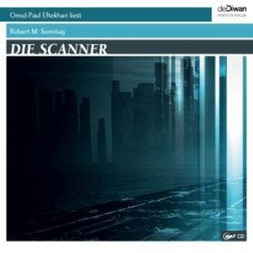 Die Scanner (ungekürzt) audiobook, Robert M. Sonntag