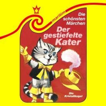 Die schönsten Märchen, Folge 37: Der gestiefelte Kater / Die Kristallkugel audiobook, Gebrüder Grimm
