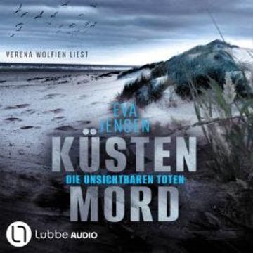 Die unsichtbaren Toten - Küstenmord, Teil 4 (Ungekürzt) audiobook, Eva Jensen