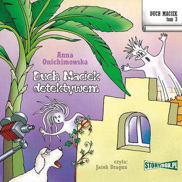 Duch Maciek. Tom 3. Duch Maciek detektywem audiobook, Anna Onichimowska, Heraclon International