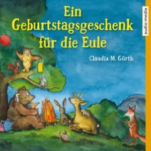 Ein Geburtstagsgeschenk für die Eule, Claudia M. Gürth