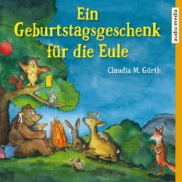 Ein Geburtstagsgeschenk für die Eule audiobook, Claudia M. Gürth