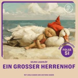 Ein großer Herrenhof (Nils Holgersson, Folge 51), Selma Lagerlöf