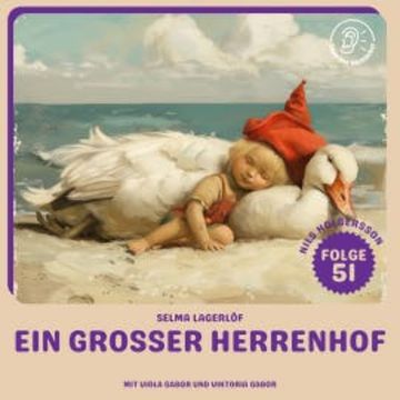 Ein großer Herrenhof (Nils Holgersson, Folge 51) audiobook, Selma Lagerlöf
