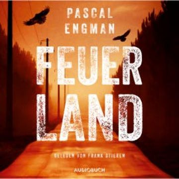 Feuerland (ungekürzt) audiobook, Pascal Engman