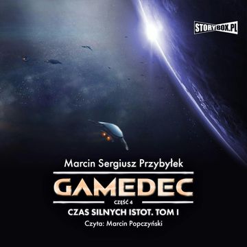 Gamedec. Część 4. Czas silnych istot. Tom I, Marcin Sergiusz Przybyłek
