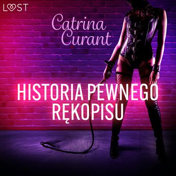 Historia pewnego rękopisu – opowiadanie erotyczne BDSM audiobook, Catrina Curant