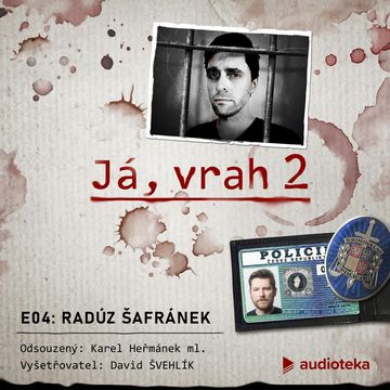 Já, vrah 2: E04 Radúz Šafránek, David Laňka