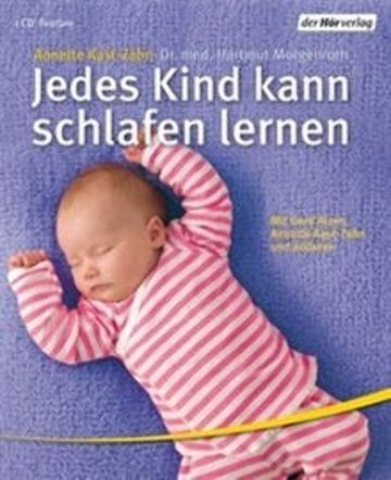 Jedes Kind kann schlafen lernen audiobook, Annette Kast-Zahn, Hartmut Morgenroth