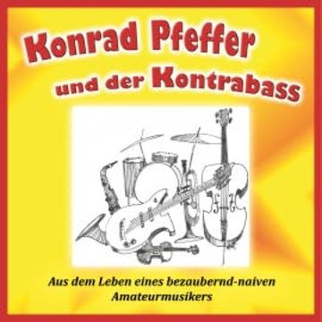Konrad Pfeffer und der Kontrabass audiobook, Karl Kleffler