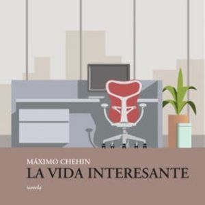 La vida interesante, Máximo Chehin