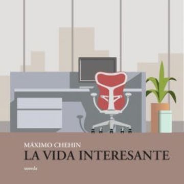 La vida interesante audiobook, Máximo Chehin