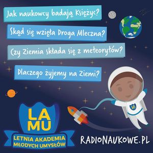 LAMU'22 #04 Skąd się wzięła Droga Mleczna? Dlaczego żyjemy na Ziemi?, Karolina Głowacka