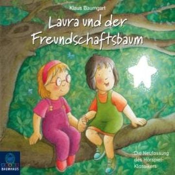 Lauras Stern - Erstleser, Folge 6: Laura und der Freundschaftsbaum audiobook, Klaus Baumgart