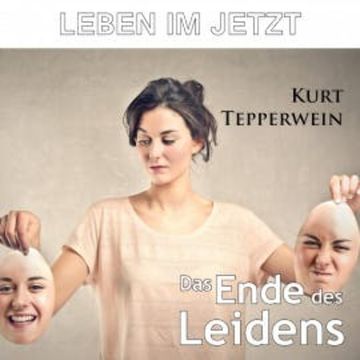 Leben im Jetzt: Das Ende des Leidens audiobook, N.N.