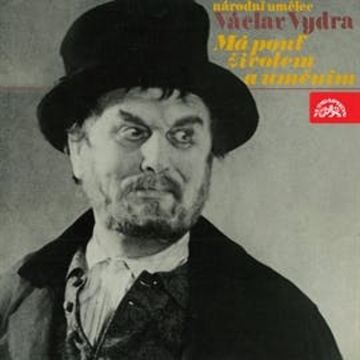 Má pouť životem a uměním audiobook, Alois Jirásek, Henrik Ibsen, Josef Kajetán Tyl, Manfréd Hausmann, Sofokles, Václav Vydra st.